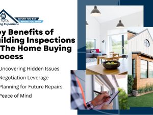 Key Benefits of Building Inspections in The Home Buying Process